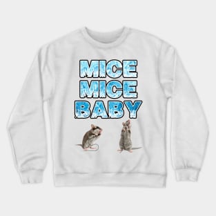 MICE MICE BABY Crewneck Sweatshirt